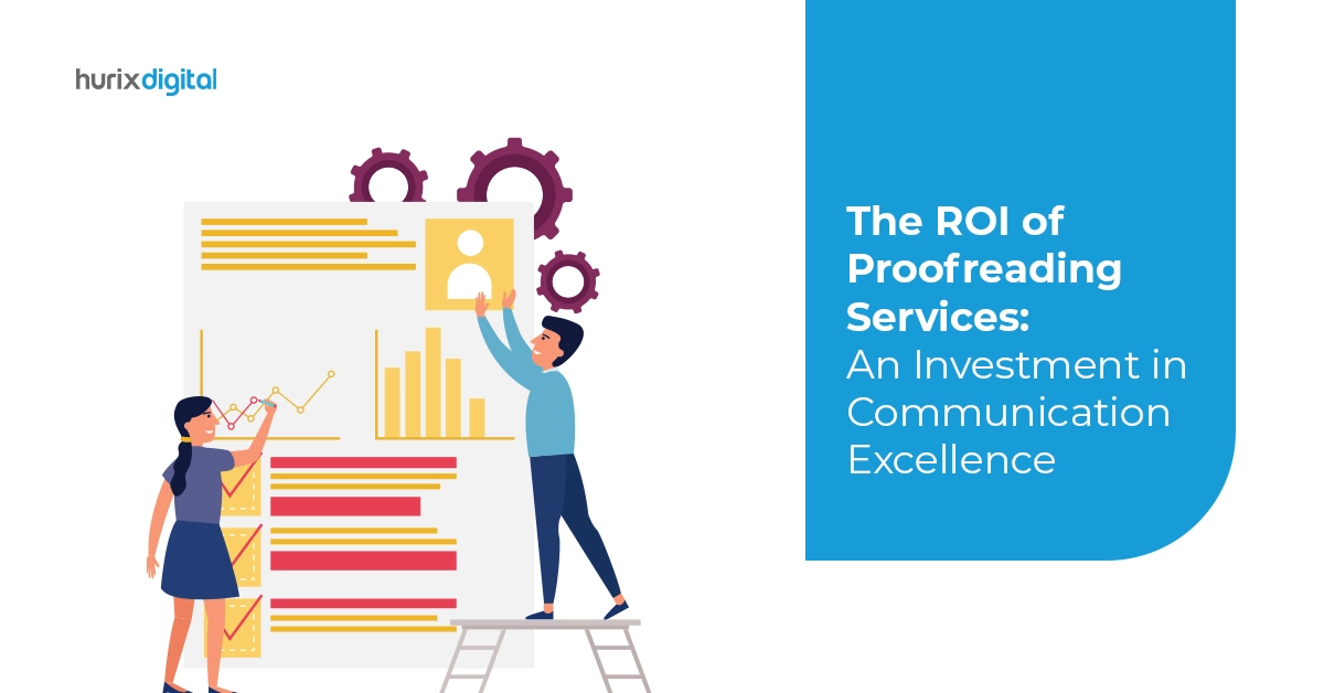 The ROI of Proofreading Services: An Investment in Communication Excellence
