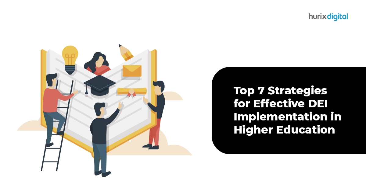 Top 7 Strategies for Effective DEI Implementation in Higher Education