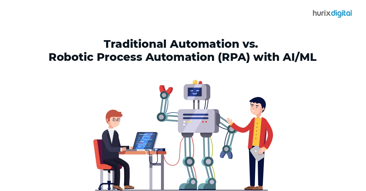 Traditional Automation vs. Robotic Process Automation (RPA) with AI/ML