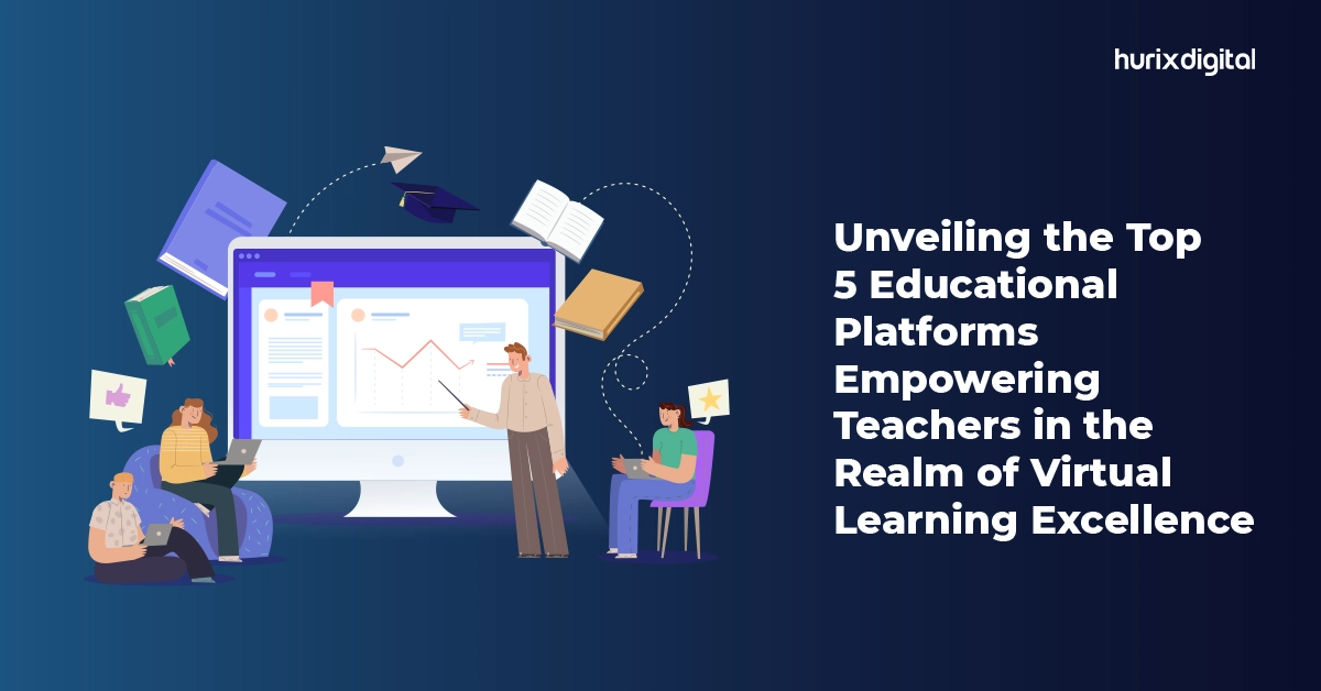 Unveiling the Top 5 Educational Platforms Empowering Teachers in the Realm of Virtual Learning Excellence