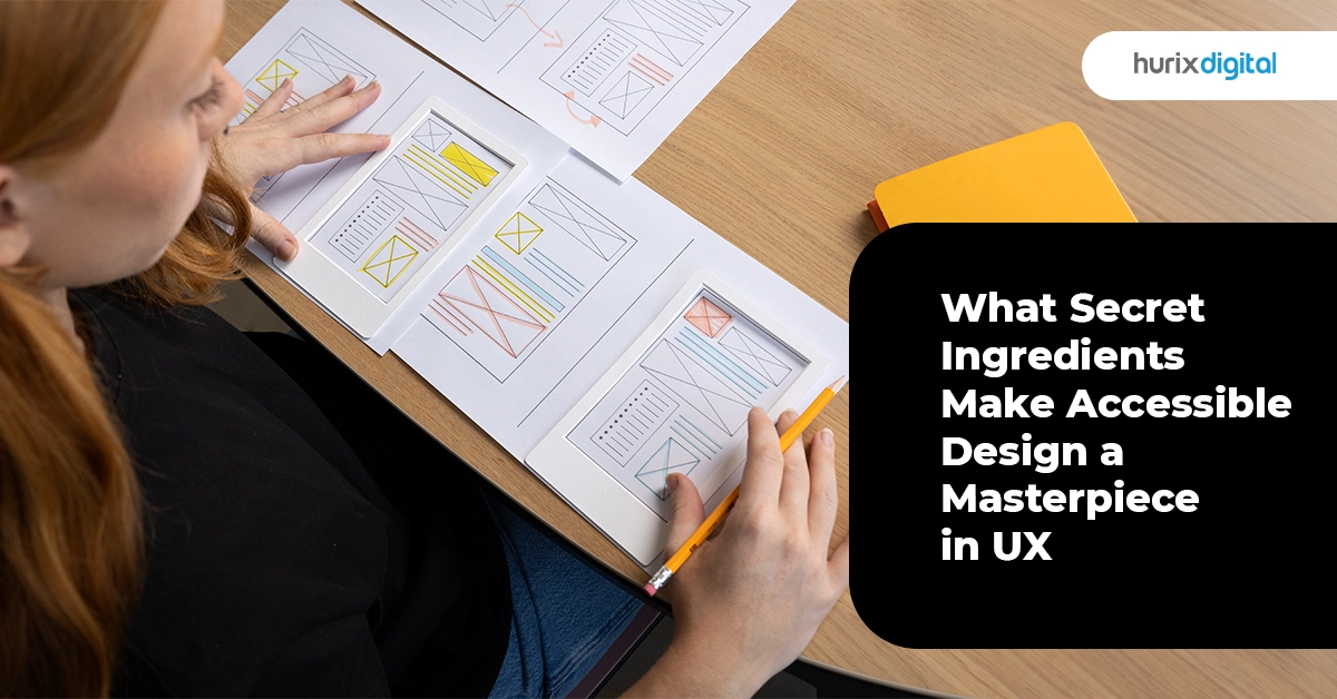 What Secret Ingredients Make Accessible Design a Masterpiece in UX?