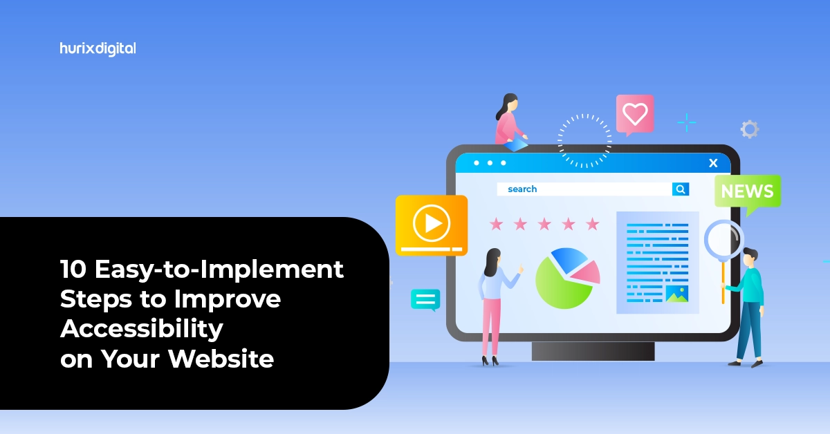 10 Easy-to-Implement Steps to Improve Accessibility on Your Website