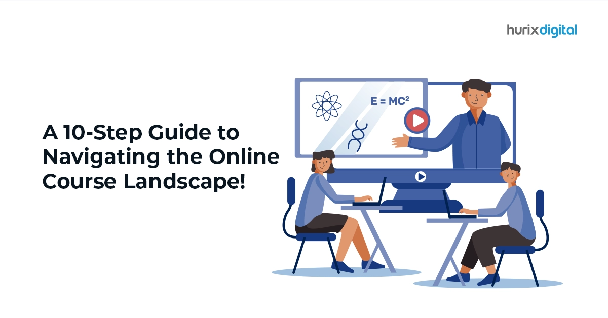 Your 10-Step Guide to Navigating the Online Course Landscape!