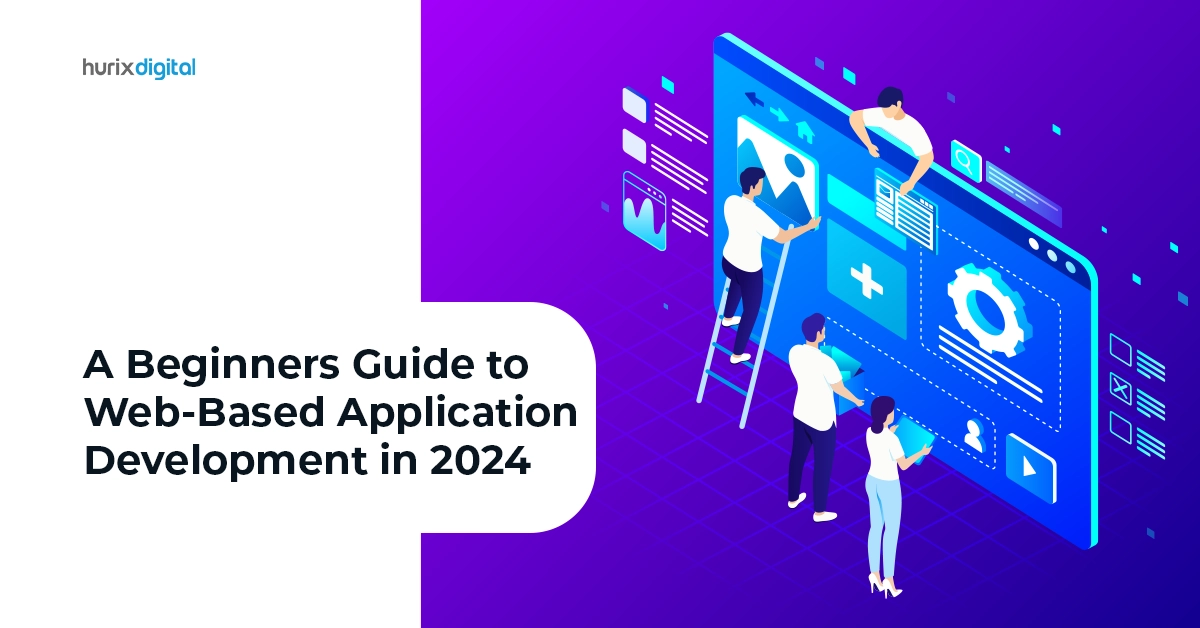 A Beginners Guide to Web-Based Application Development in 2024