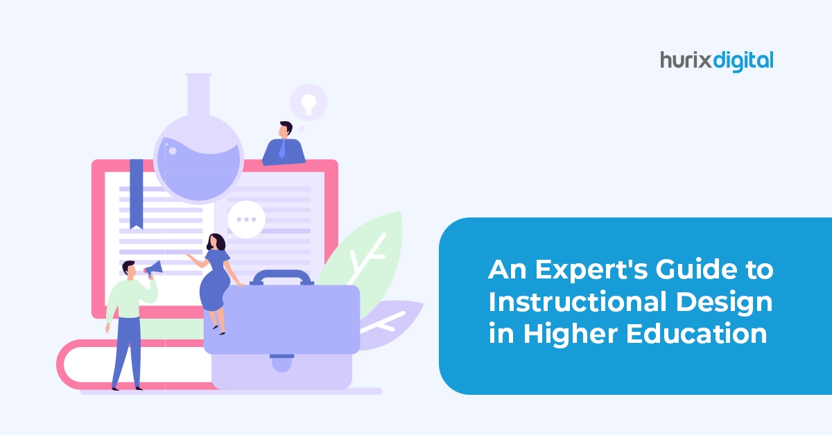 An Expert's Guide to Instructional Design in Higher Education
