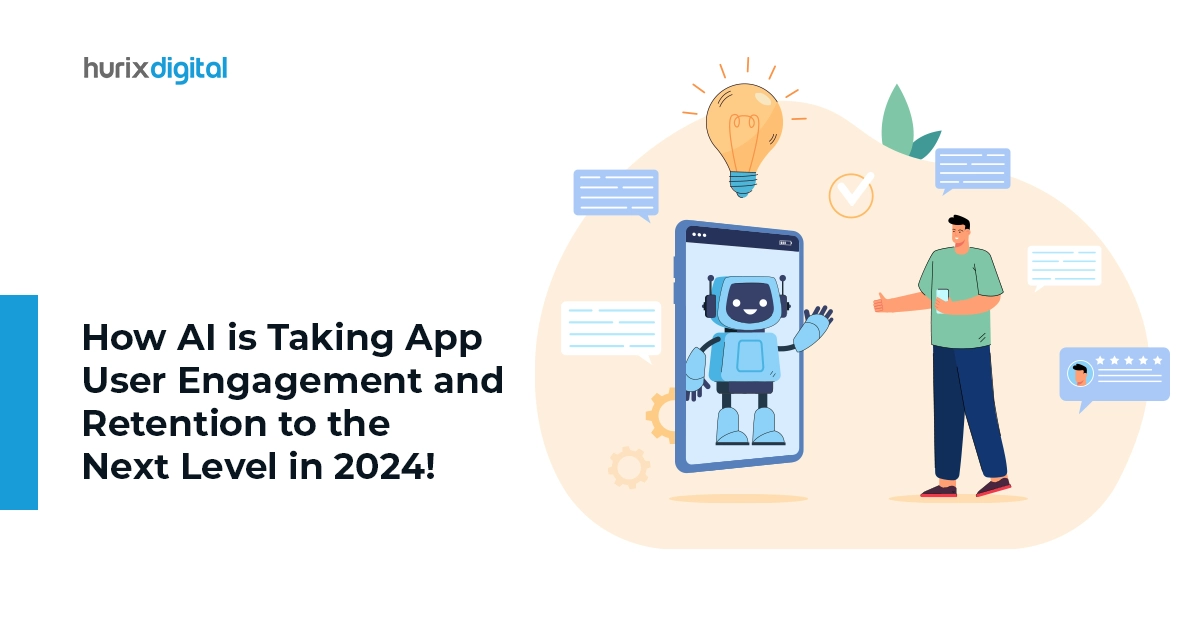 How AI is Taking App User Engagement and Retention to the Next Level in 2024!