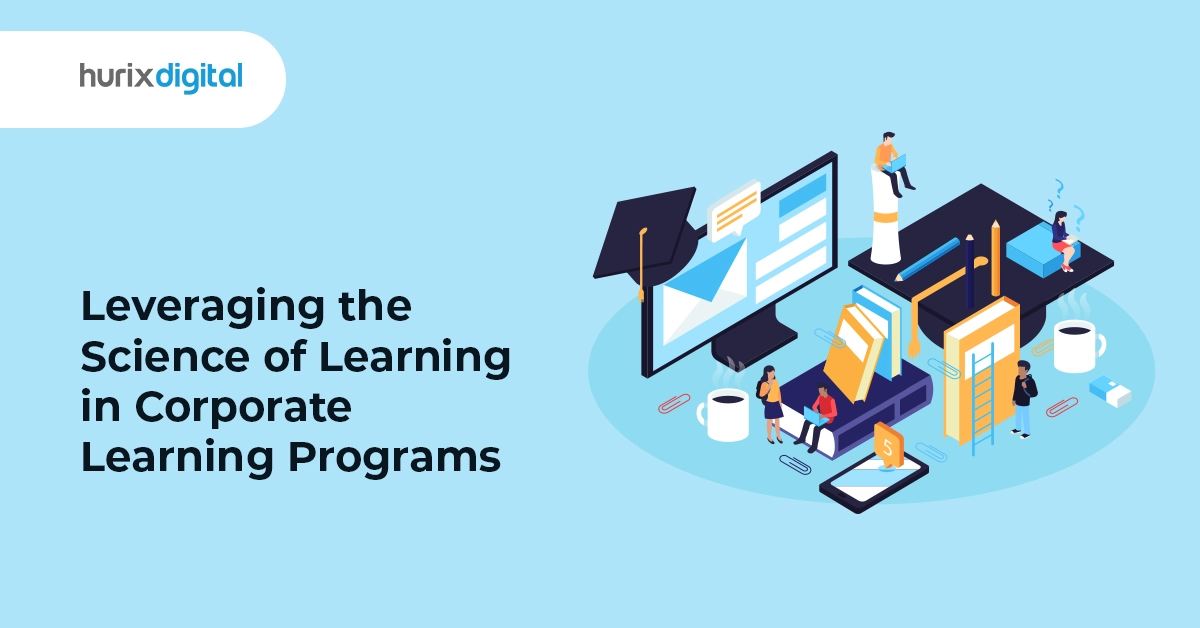 Leveraging the Science of Learning in Corporate Learning Programs