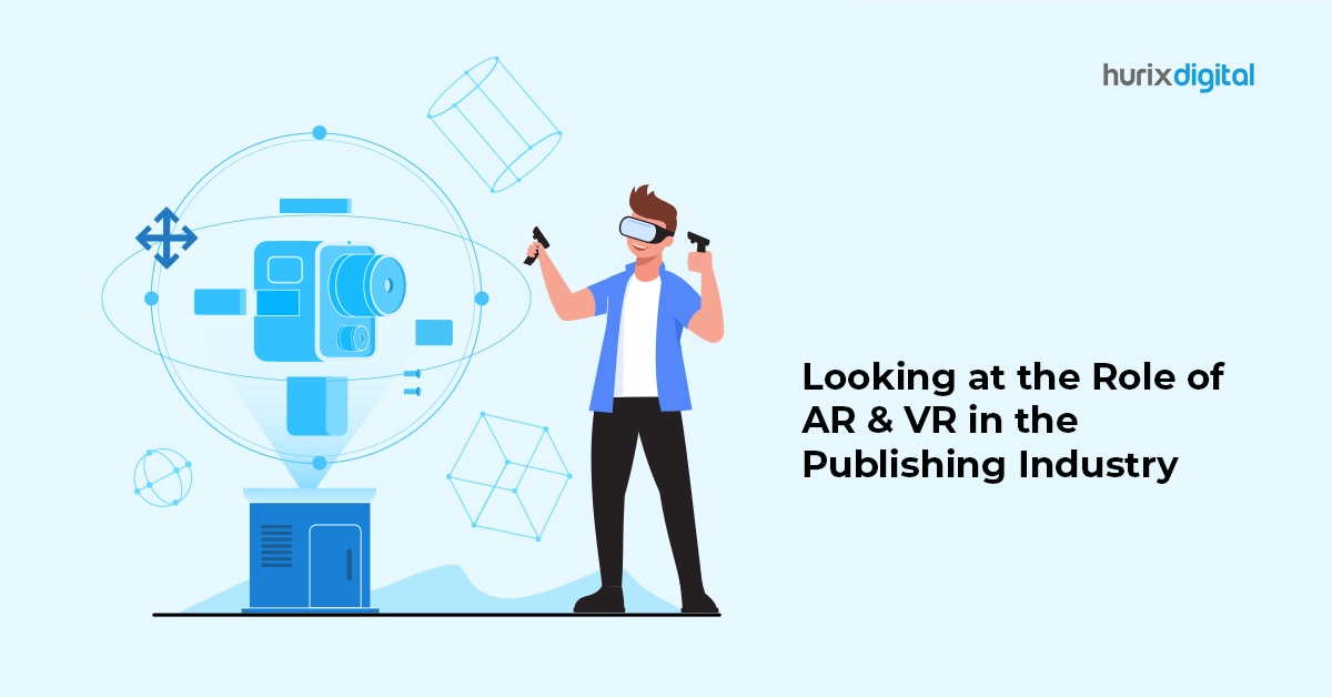 Looking at the Role of AR & VR in the Publishing Industry