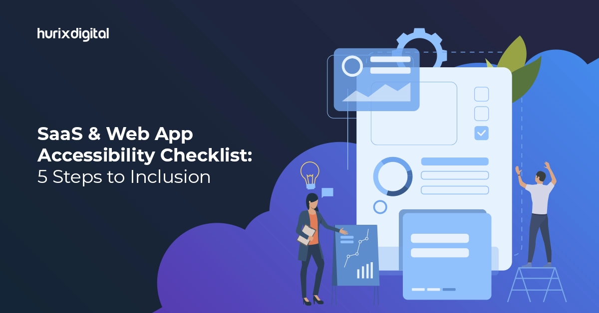 SaaS & Web App Accessibility Checklist: 5 Steps to Inclusion