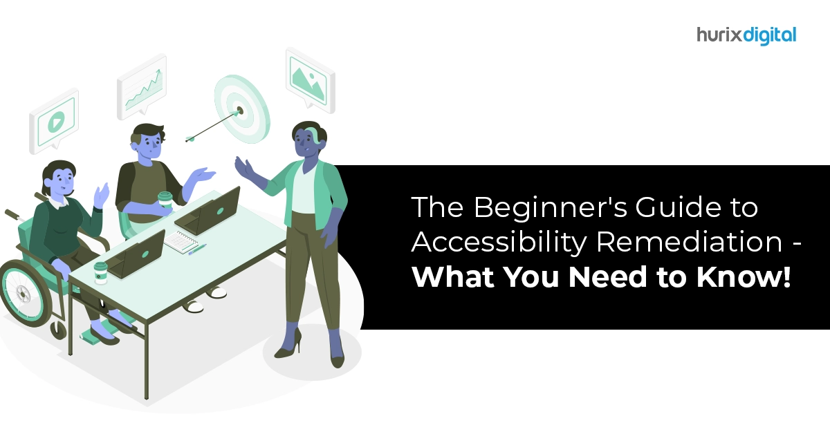 The Beginner’s Guide to Accessibility Remediation – What You Need to Know!