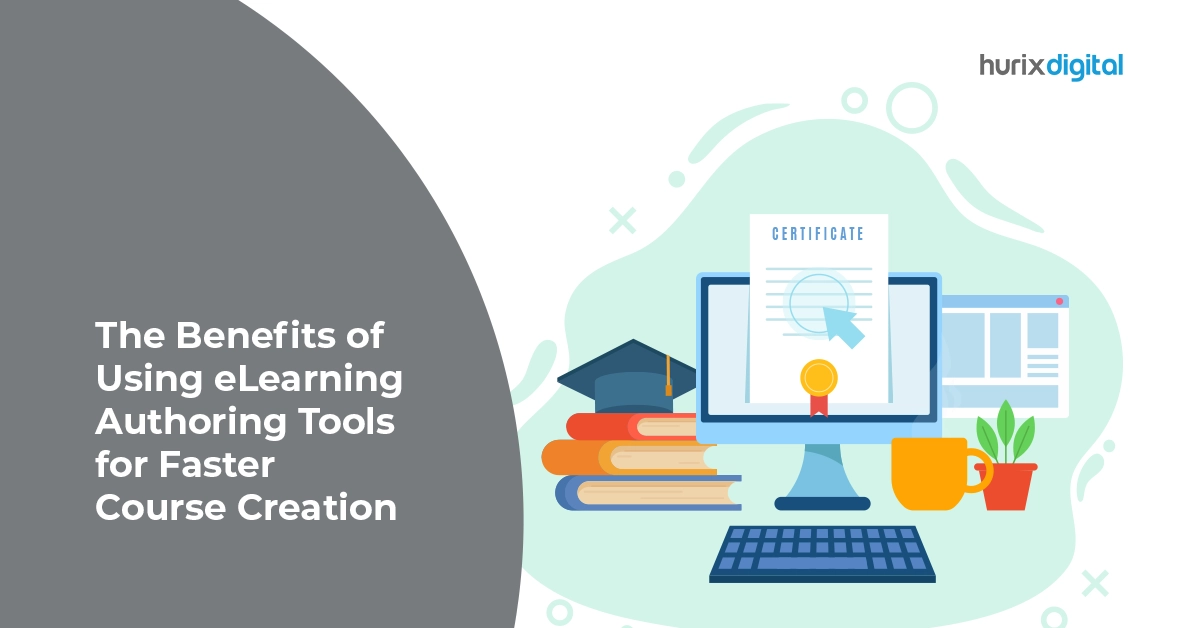 Benefits of Using eLearning Authoring Tools for Faster Course Creation