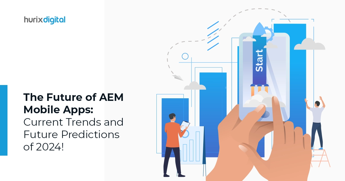 The Future of AEM Mobile Apps: Current Trends and Future Predictions of 2024!