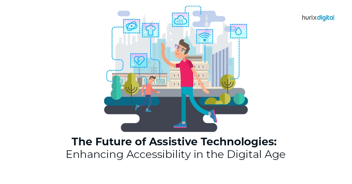 The Future of Assistive Technologies: Enhancing Accessibility in the Digital Age