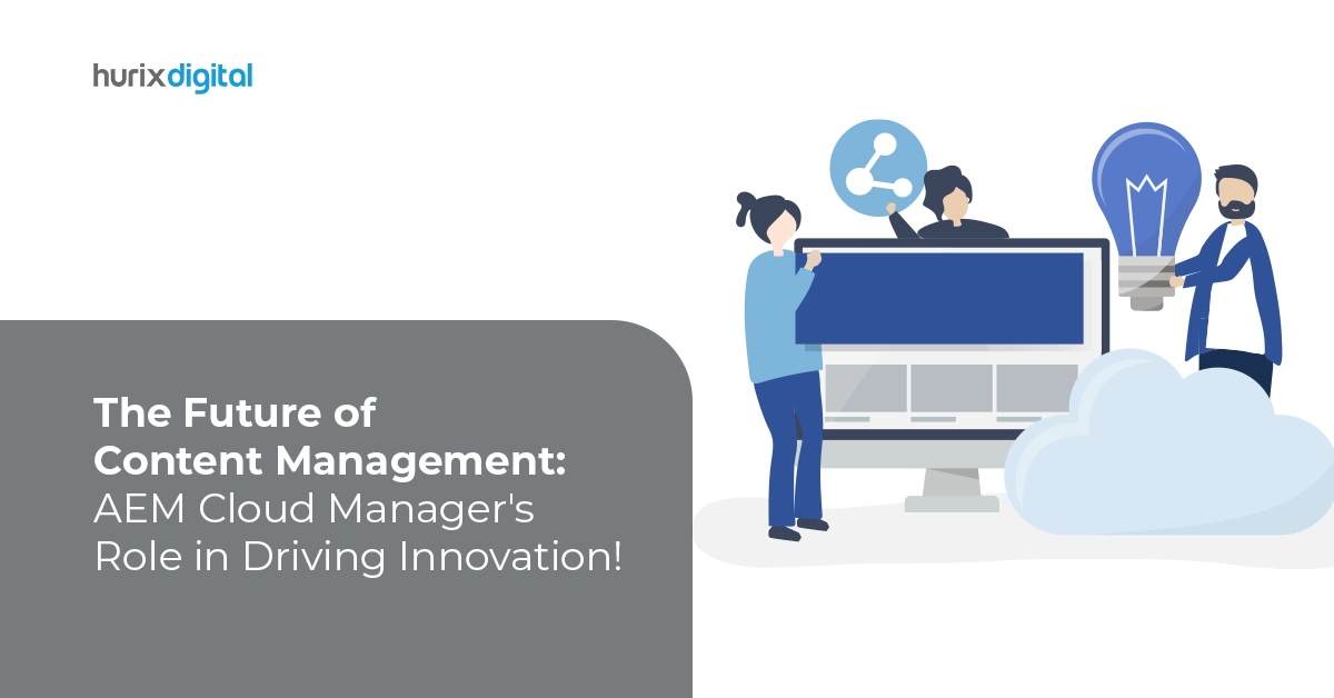 The Future of Content Management: AEM Cloud Manager’s Role in Driving Innovation!