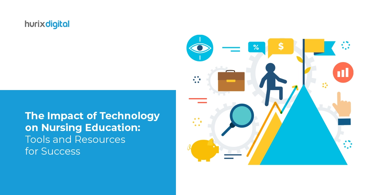 The Impact of Technology on Nursing Education Tools and Resources for Success