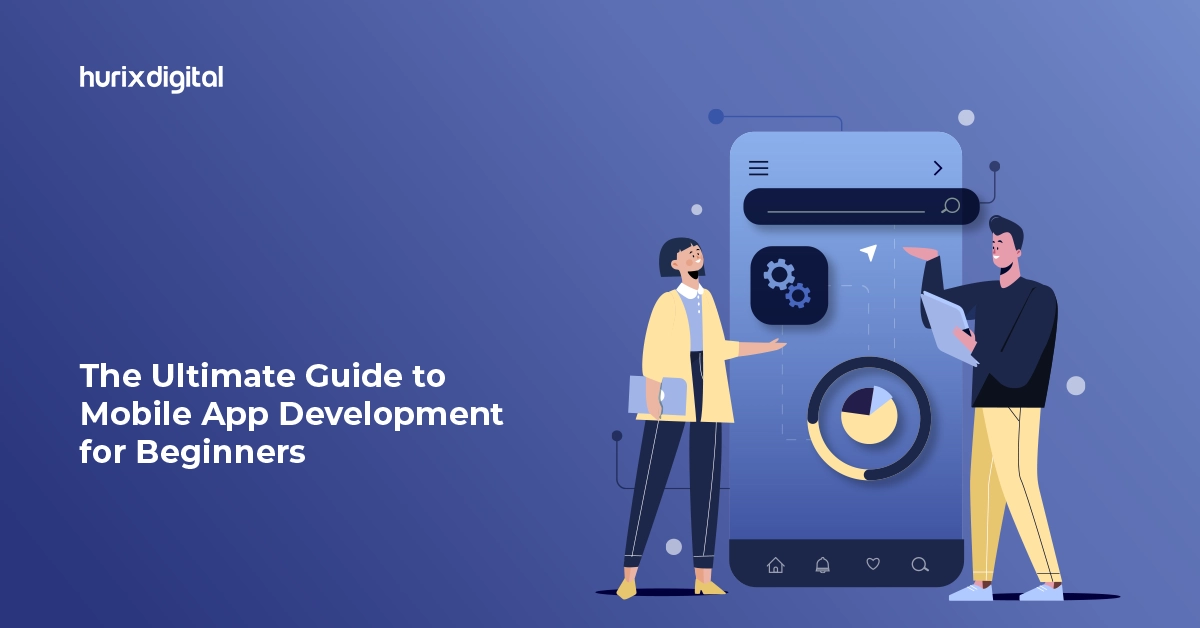 The Ultimate Guide to Mobile App Development for Beginners