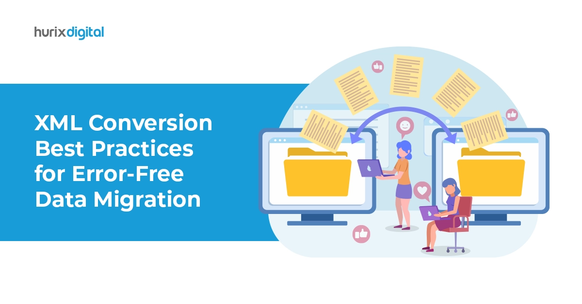 XML Conversion Best Practices for Error-Free Data Migration