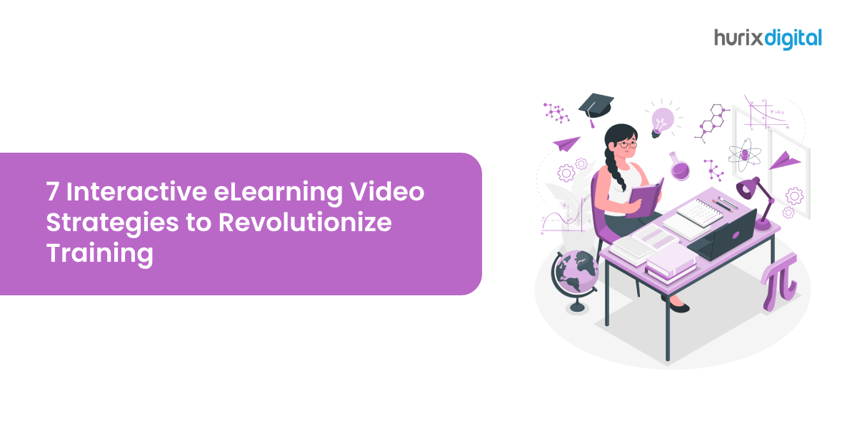 7 Interactive eLearning Video Strategies to Revolutionize Training
