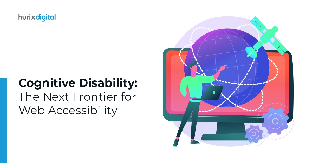 Cognitive Disability: The Next Frontier for Web Accessibility