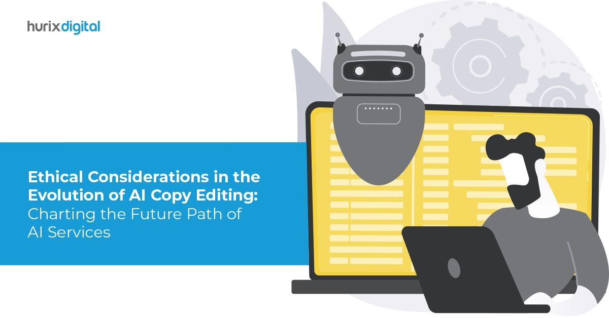 Ethical Considerations in the Evolution of AI Copy Editing: Charting the Future Path of AI Services