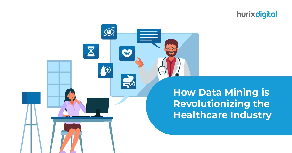 How Data Mining is Revolutionizing the Healthcare Industry?