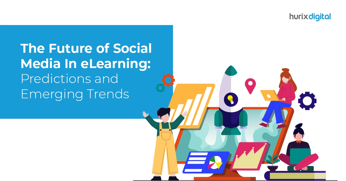 The Future of Social Media In eLearning: Predictions and Emerging Trends