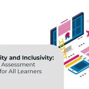Accessibility and Inclusivity: Designing Assessment Platforms for All Learners