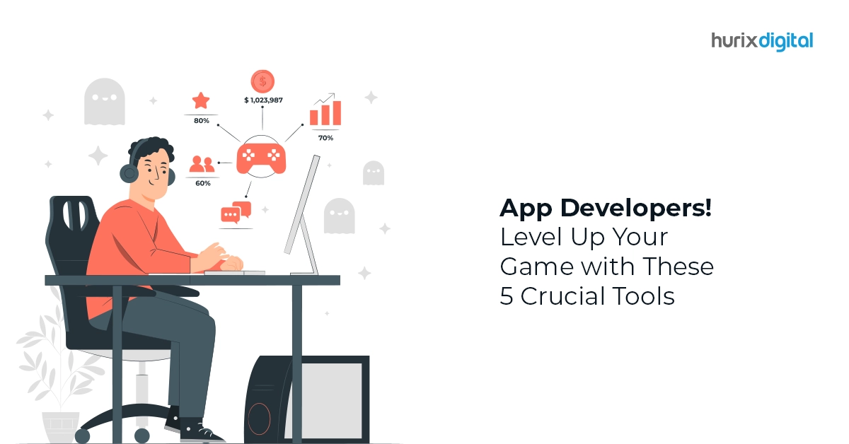 App Developers! Level Up Your Game with These 5 Crucial Tools