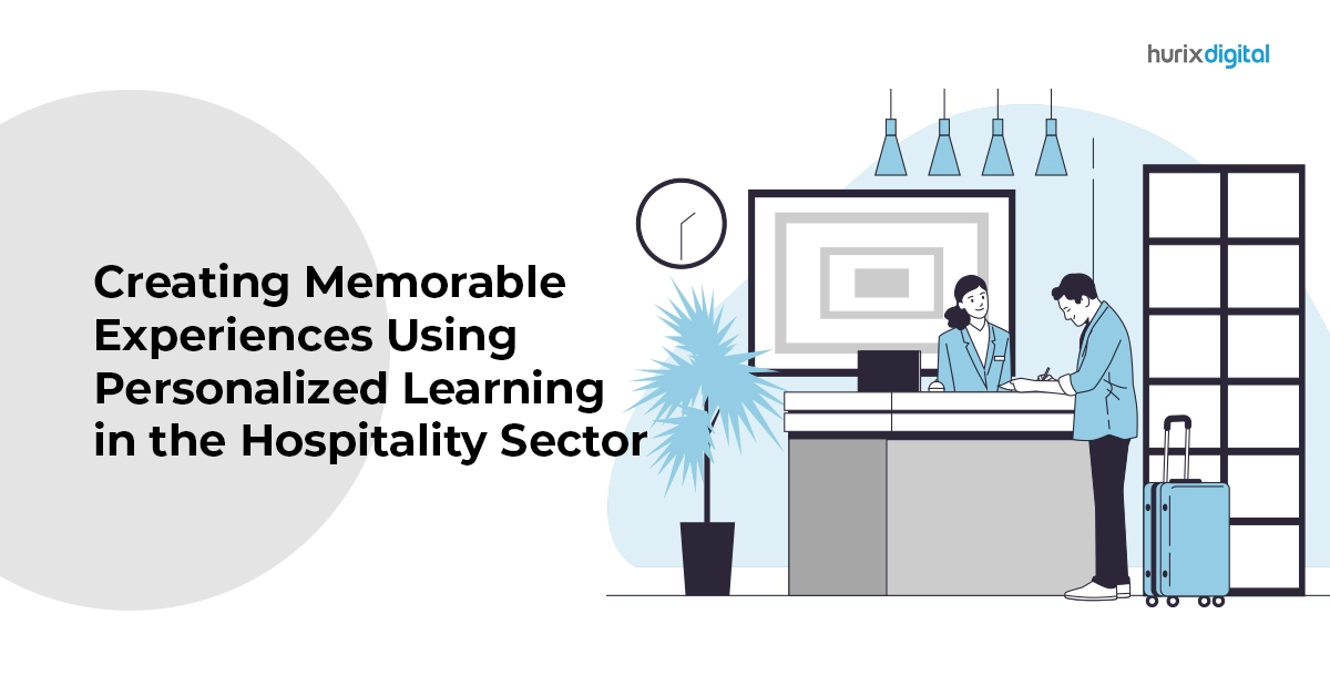 Creating Memorable Experiences Using Personalized Learning in the Hospitality Sector