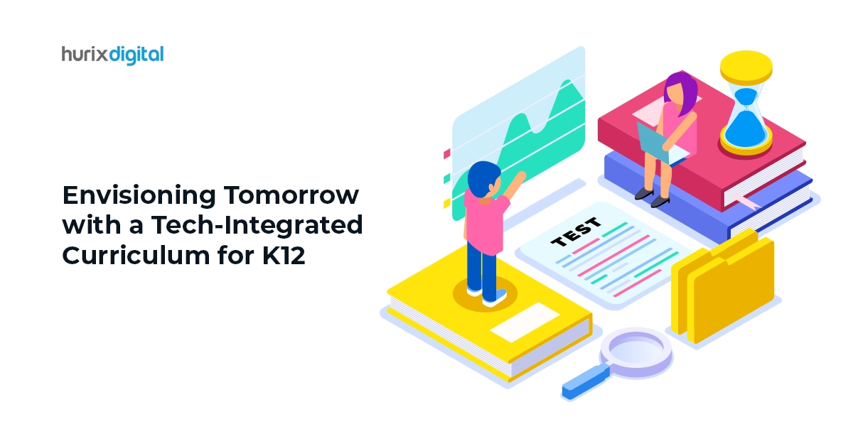 Envisioning Tomorrow with a Tech-Integrated Curriculum for K12