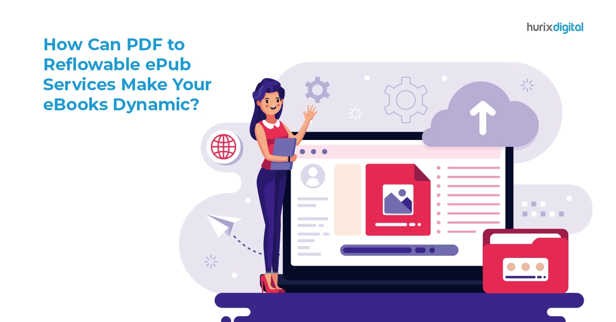 How Can PDF to Reflowable ePub Services Make Your eBooks Dynamic?