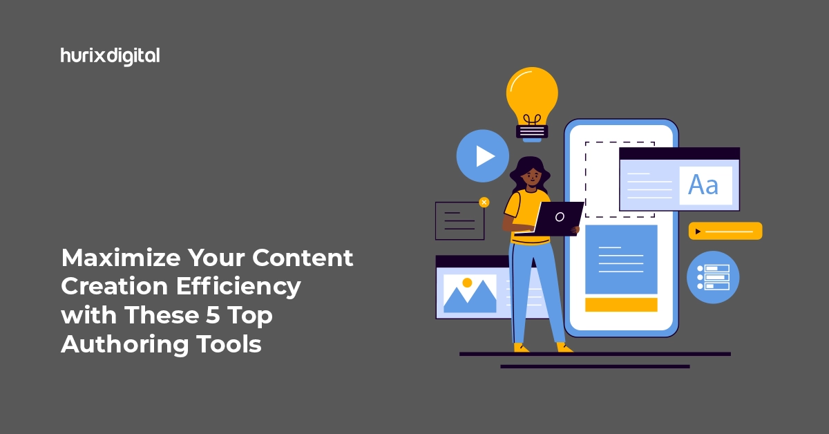 Maximize Your Content Creation Efficiency with These 5 Top Authoring Tools
