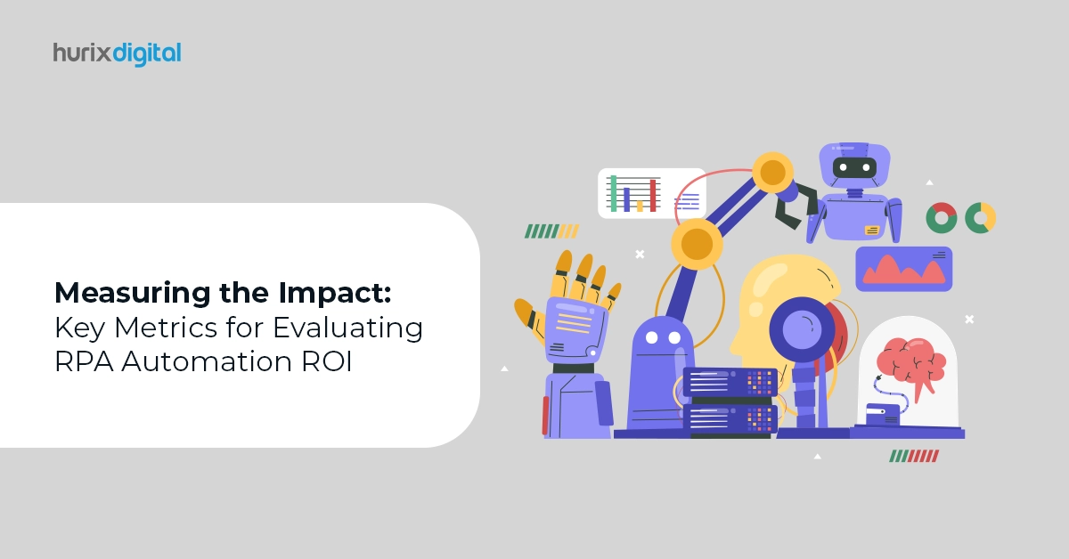 Measuring the Impact: Key Metrics for Evaluating RPA Automation ROI