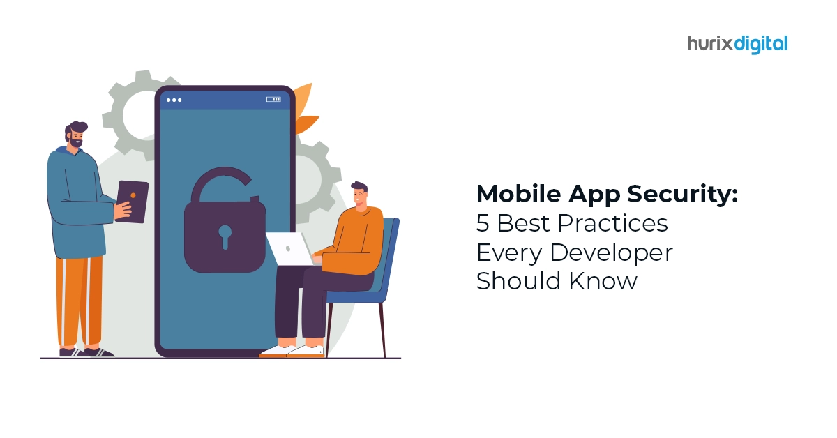 Mobile App Security: 5 Best Practices Every Developer Should Know