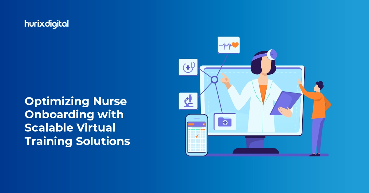 Optimizing Nurse Onboarding with Scalable Virtual Training Solutions