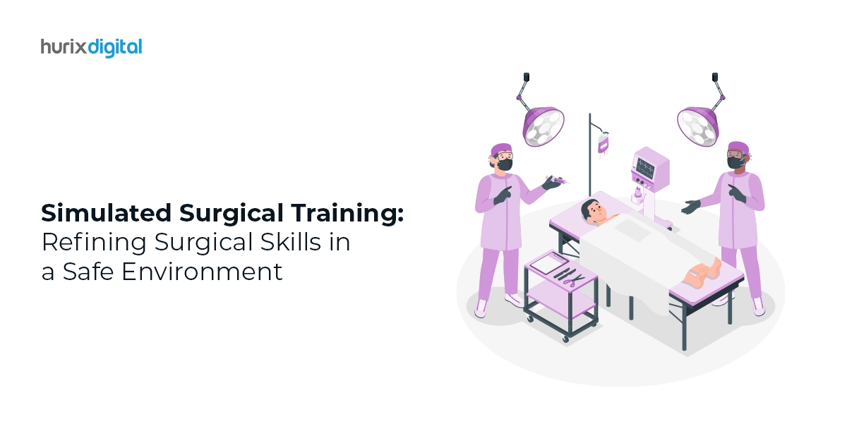 Simulated Surgical Training: Refining Surgical Skills in a Safe Environment