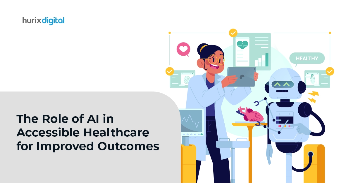 The Role of AI in Accessible Healthcare for Improved Outcomes
