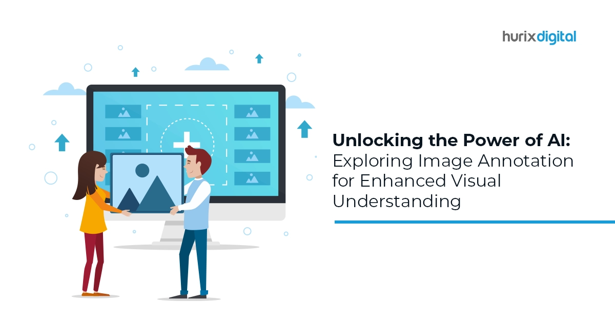 Unlocking the Power of AI: Exploring Image Annotation for Enhanced Visual Understanding
