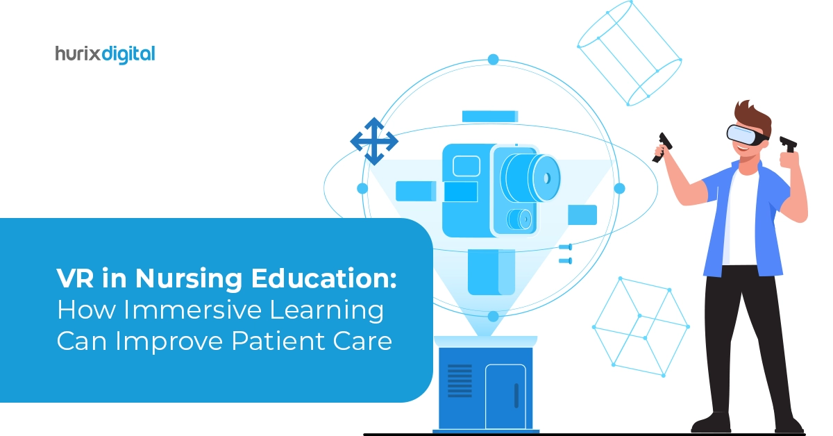 VR in Nursing Education: How Immersive Learning Can Improve Patient Care