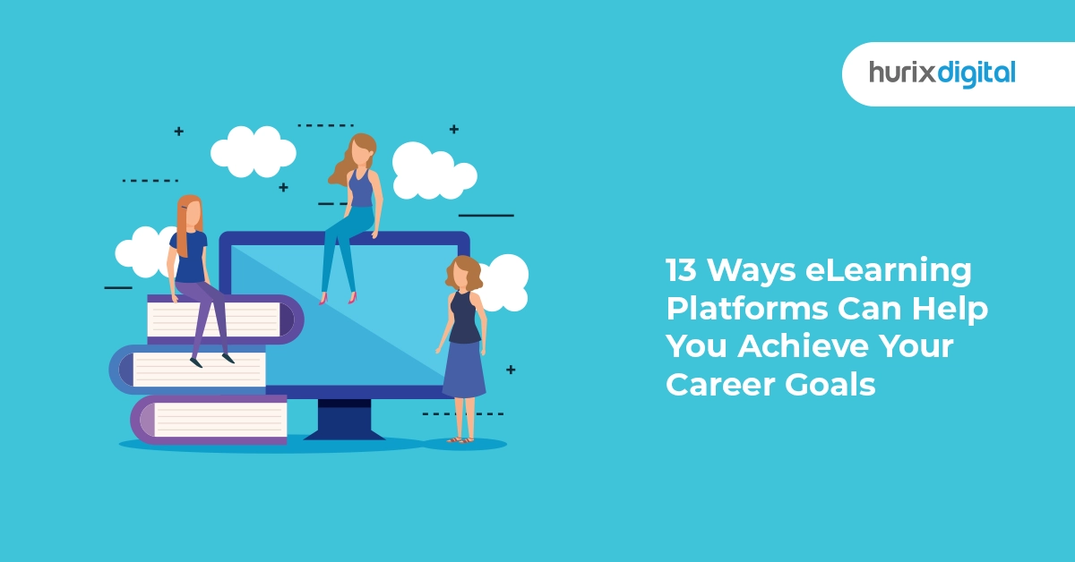 13 Ways eLearning Platforms Can Help You Achieve Your Career Goals
