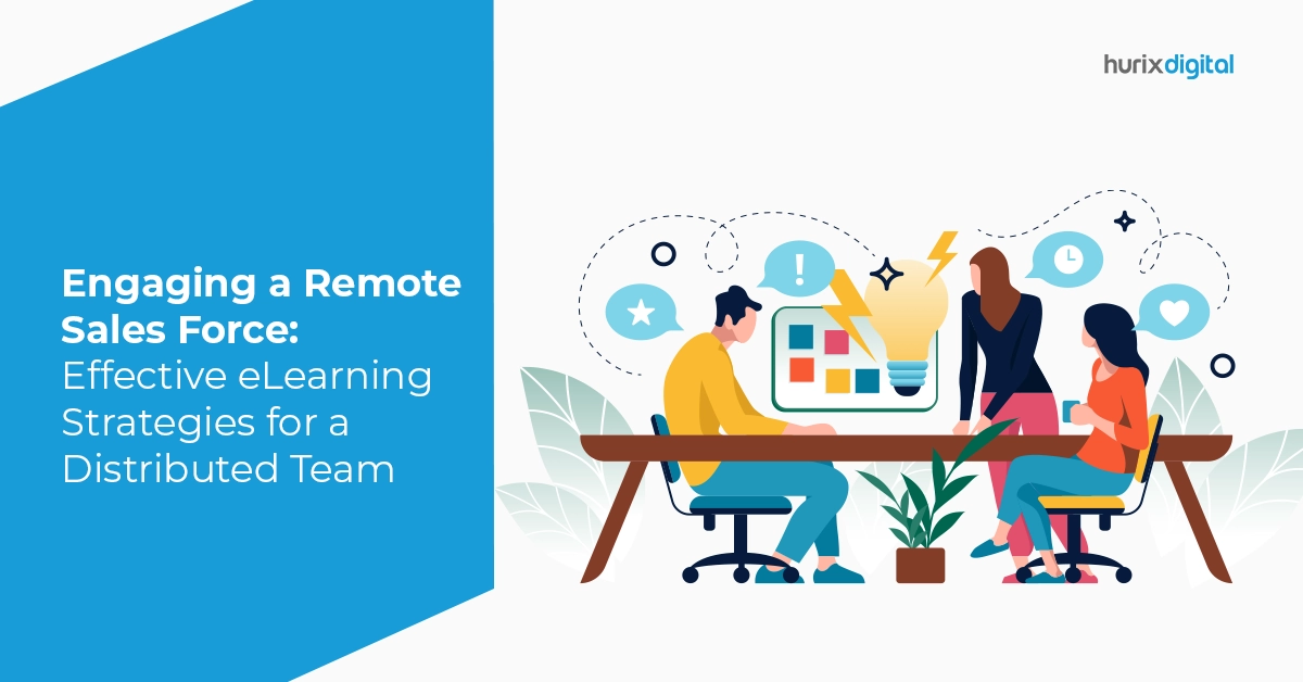 Engaging a Remote Sales Force: Effective eLearning Strategies for a Distributed Team