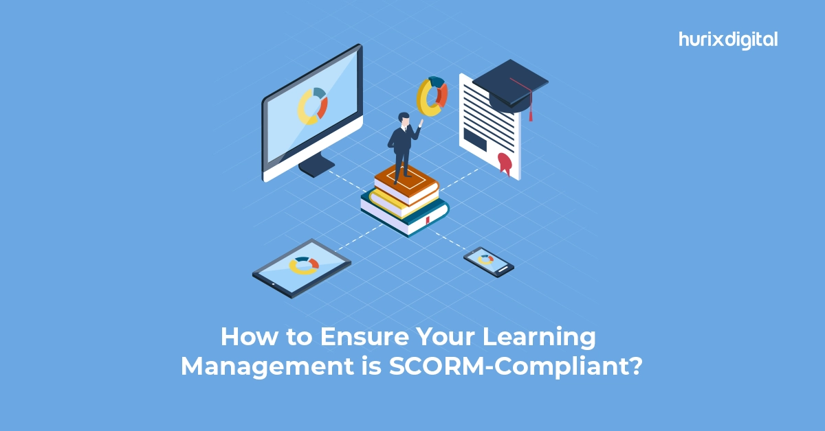 How to Ensure Your Learning Management is SCORM-Compliant?