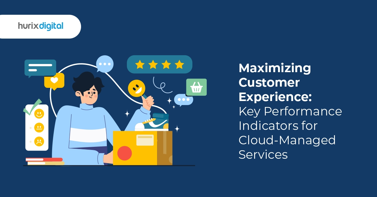 Maximizing Customer Experience: Key Performance Indicators for Cloud-Managed Services
