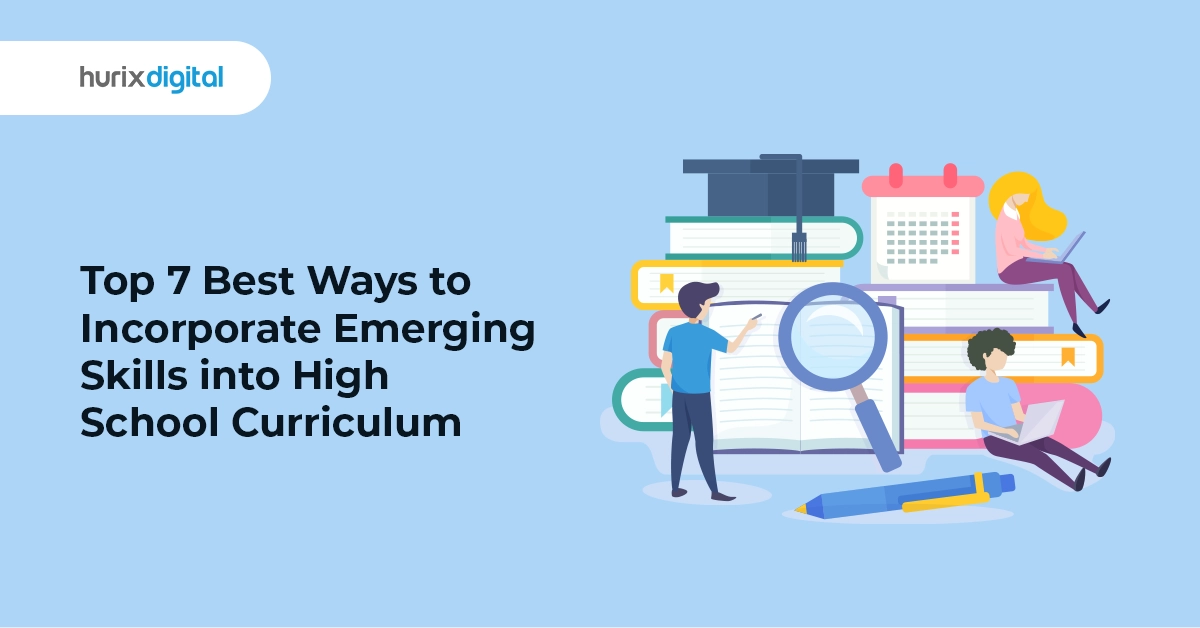Top 7 Best Ways to Incorporate Emerging Skills into High School Curriculum