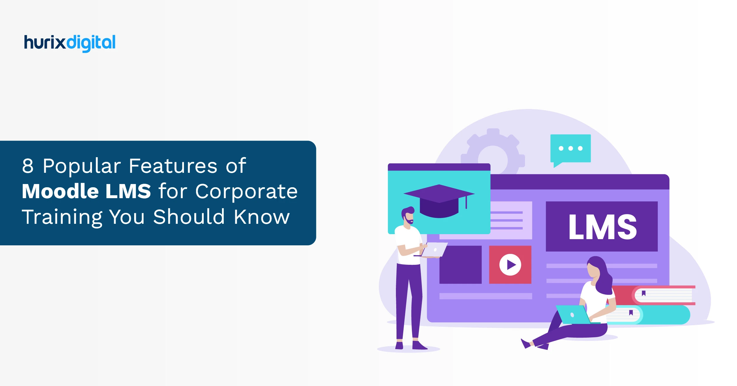 8 Popular Features of Moodle LMS for Corporate Training You Should Know