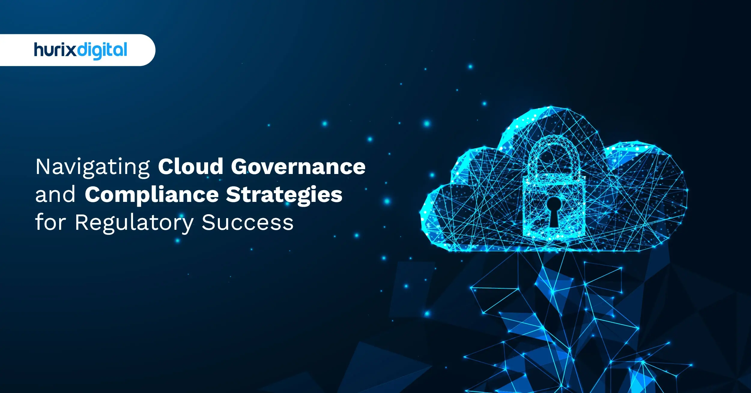 Navigating Cloud Governance and Compliance: Strategies for Regulatory Success