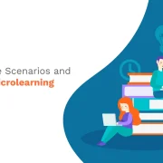 Best Use Case Scenarios and Benefits of Microlearning