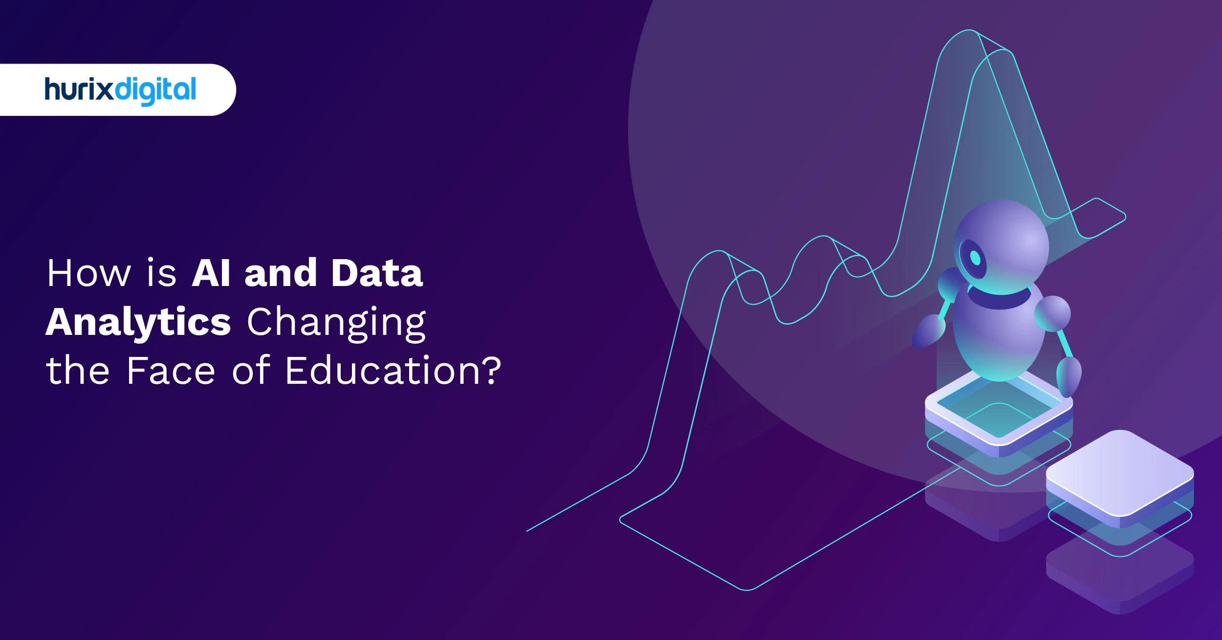 How is AI and Data Analytics Changing the Face of Education?