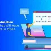 11 Trends in Education Technology That Will Have a Major Impact in 2026!