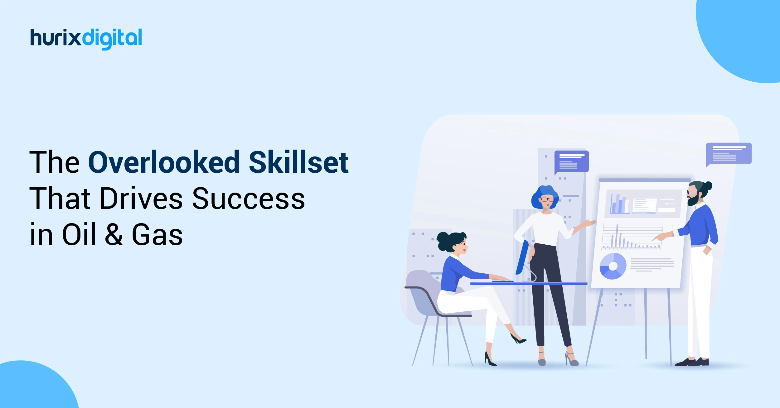 The Overlooked Skillset That Drives Success in Oil & Gas Industry